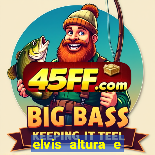 elvis altura e peso elvis presley altura